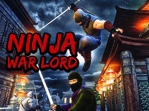 download Ninja war lord apk